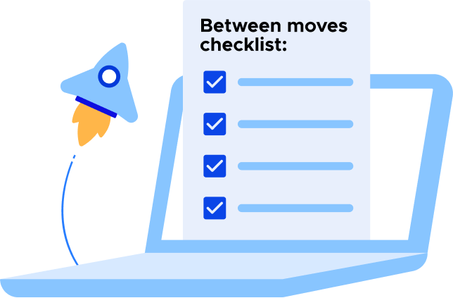 Illustration of a to-do list appearing from a laptop screen. Text says "Between moves checklist".